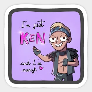 i'm just ken andd i'm knough Sticker